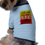 Refuse to be Blind Doggie Shirt
