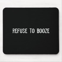 refuse to booze mousepads by funnycustomtshirts refuse to booze mousepads