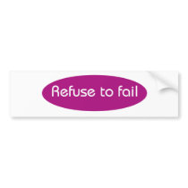 Refuse to Fail Bumper Sticker