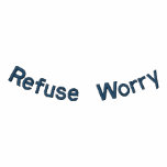 Refuse Worry Embroidered Hoodie