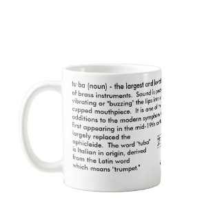 Reg. (11 oz.) Tuba Mug for the Musician! mug