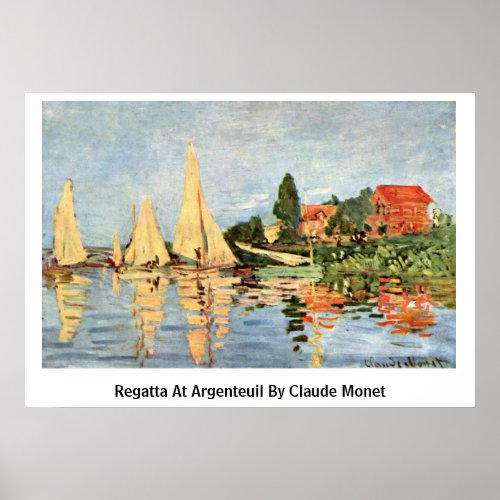 Regatta At Argenteuil By Claude Monet Poster