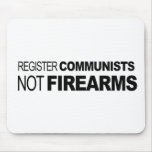 Register Communists Not Firearms mousepads