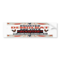 REGISTER DEMOCRAT AND VOTE ROOSTER FOR LASTING PEA bumper stickers