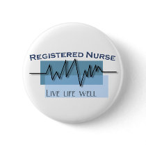 "Registered Nurse - Live Life Well" buttons by cowboyannie "Registered Nurse - Live Life Well" buttons