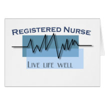 "Registered Nurse - Live Life Well" Card