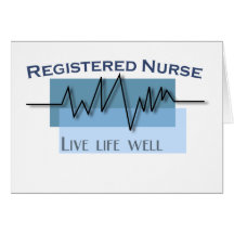 "Registered Nurse - Live Life Well" Card
