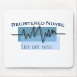 "Registered Nurse - Live Life Well" Mouse Pad