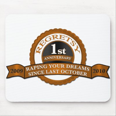 Regretsy 1 Year Anniversary Mousepads by Regretsy