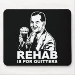 Rehab Is For Quitters