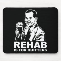 Rehab Is For Quitters Mousepad
