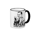 Rehab Is For Quitters Mug
