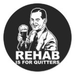 Rehab Is For Quitters