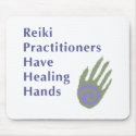 Reiki Practitioners Have Healing Hands mousepads