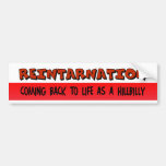 Reintarnation Sticker Bumper Sticker