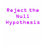 Reject the Null Hypothesis t-shirts