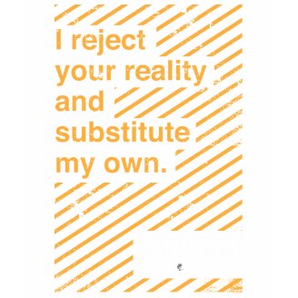 Reject Your Reality T-Shirt
