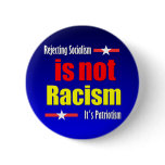 Rejecting Socialism is not Racism Pin