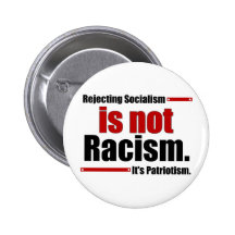Rejecting Socialism is not Racism... Pinback Button