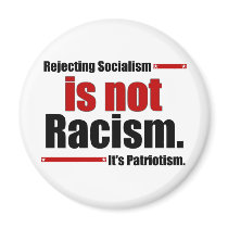 Rejecting Socialism is not Racism... Refrigerator Magnets
