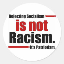 Rejecting Socialism is not Racism... Stickers