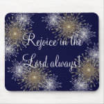 Rejoice in the Lord always! mousepad