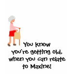Relating To Maxine Tshirts