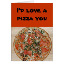 Relationship/Dating - I'd love a pizza you Greeting Card