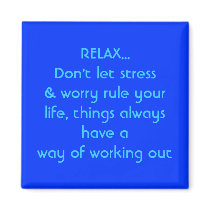 RELAX...Don't let stress, magnet by design_girl RELAX...Don't let stress, magnet