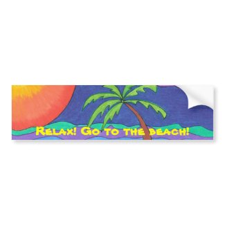 Relax! Go to the beach!Bumper Sticker bumpersticker