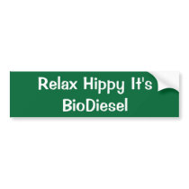 Relax Hippy It's BioDiesel bumper stickers by KissMeIm Relax Hippy It's BioDiesel bumper stickers