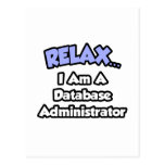 Relax ... I am a Database Administrator Post Cards