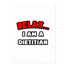 Relax ... I Am A Dietitian Postcard