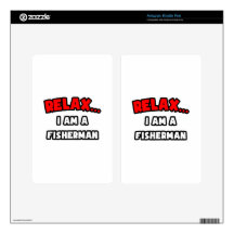 Relax ... I Am A Fisherman Kindle Fire Skins
