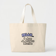 Relax .. I am a Flight Nurse Bag