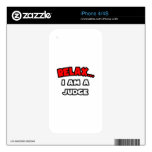 Relax ... I Am A Judge iPhone 4 Decals