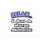 Relax .. I am a Nurse Midwife Postcard