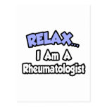 Relax...I Am A Rheumatologist Post Card