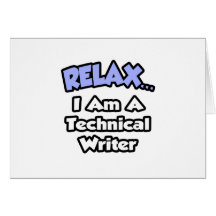 Relax ... I am a Technical Writer Card