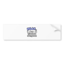 Relax...I Am a Trauma Surgeon Bumper Stickers