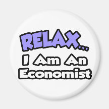 Relax ... I Am An Economist Magnet