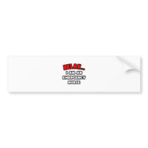 Relax ... I Am An Emergency Nurse Bumper Sticker