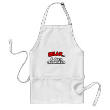 Relax ... I Am Spanish Aprons