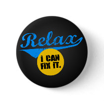 Relax I Can Fix It Pinback Button