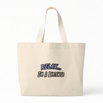 Relax, I'm a Bartender Canvas Bag