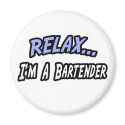 Relax, I'm a Bartender magnets by Bartender_Shirts Relax, I'm a Bartender magnets