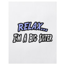 Relax, I'm a Big Sister flyers by Proud_Sister_Shirts Relax, I'm a Big Sister flyers