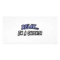Relax, I'm a Carpenter photo cards