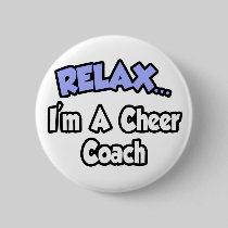 Relax...I'm A Cheer Coach Buttons