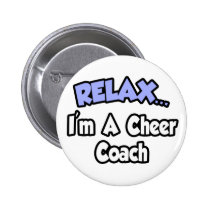 Relax...I'm A Cheer Coach Buttons
